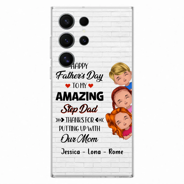 Personalized Dad Phone Case - Gift Idea For Father's Day - Up to 3 Kids - To My Amazing Step Dad Thanks For Putting Up With Our Mom - Case For iPhone & Samsung