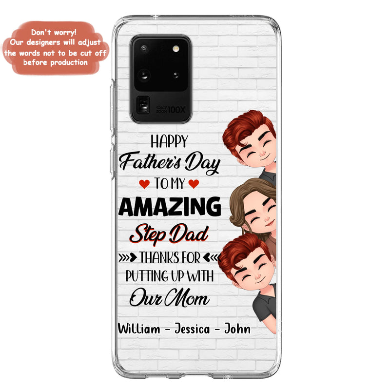 Custom Personalized Thanks Dad Phone Case - Gift Idea For Father's Day - Upto 3 Children - To My Amazing Step Dad Thanks For Putting Up With Our Mom - Case For iPhone/Samsung