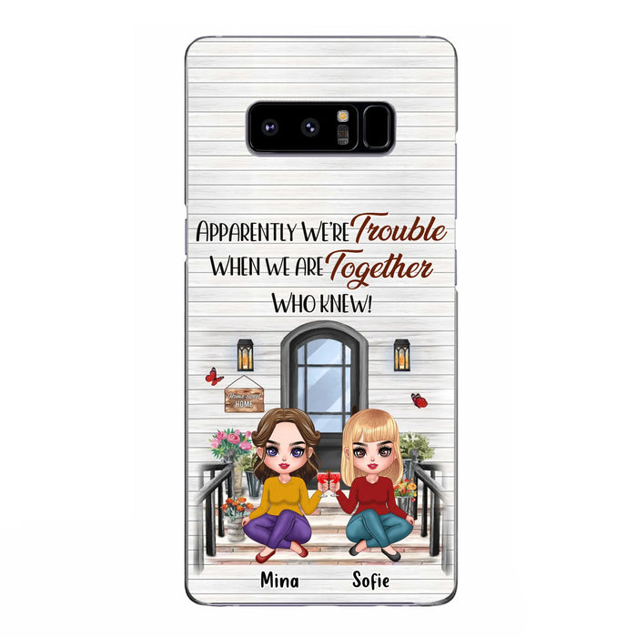 Custom Personalized Besties Phone Case - Upto 5 Girls - Gift Idea For Besties/ Friends/ Sisters - Apparently We're Trouble When We Are Together Who Knew! - Case For iPhone/Samsung