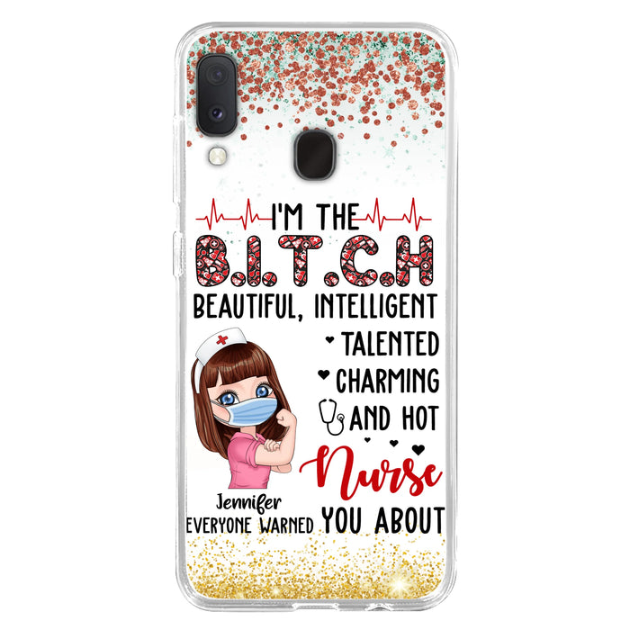Custom Personalized Nurse Phone Case - Gift Idea For Nurse - I'm The Bitch Beautiful, Intelligent, Talented, Charming And Hot - Case For iPhone/ Samsung