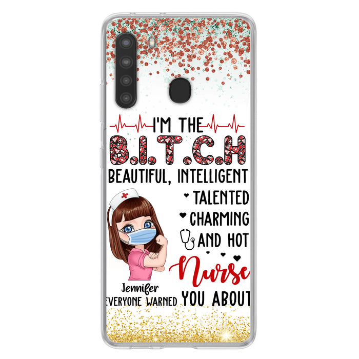 Custom Personalized Nurse Phone Case - Gift Idea For Nurse - I'm The Bitch Beautiful, Intelligent, Talented, Charming And Hot - Case For iPhone/ Samsung