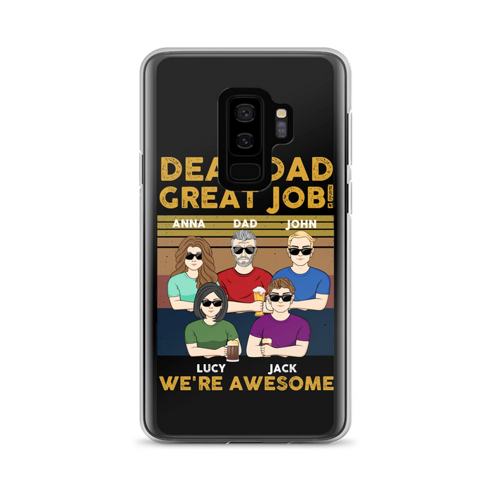Custom Personalized Great Job Dad Phone Case - Dad With Upto 4 Children - Gift Idea For Father's Day/ Birthday - Dear Dad Great Job I'm Awesome - Case For iPhone/ Samsung