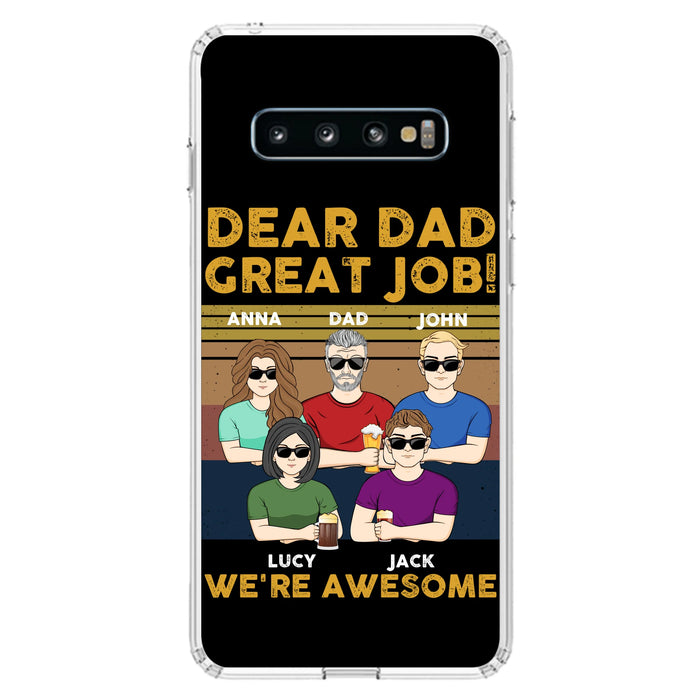 Custom Personalized Great Job Dad Phone Case - Dad With Upto 4 Children - Gift Idea For Father's Day/ Birthday - Dear Dad Great Job I'm Awesome - Case For iPhone/ Samsung