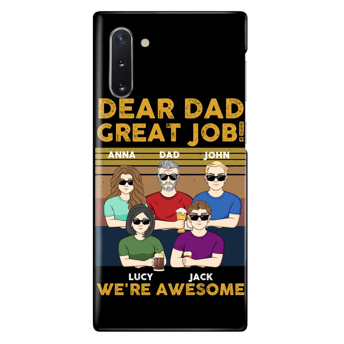 Custom Personalized Great Job Dad Phone Case - Dad With Upto 4 Children - Gift Idea For Father's Day/ Birthday - Dear Dad Great Job I'm Awesome - Case For iPhone/ Samsung