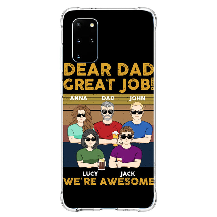 Custom Personalized Great Job Dad Phone Case - Dad With Upto 4 Children - Gift Idea For Father's Day/ Birthday - Dear Dad Great Job I'm Awesome - Case For iPhone/ Samsung