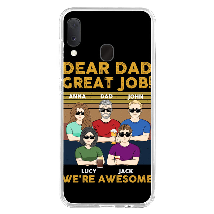 Custom Personalized Great Job Dad Phone Case - Dad With Upto 4 Children - Gift Idea For Father's Day/ Birthday - Dear Dad Great Job I'm Awesome - Case For iPhone/ Samsung