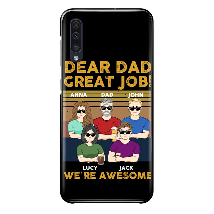 Custom Personalized Great Job Dad Phone Case - Dad With Upto 4 Children - Gift Idea For Father's Day/ Birthday - Dear Dad Great Job I'm Awesome - Case For iPhone/ Samsung