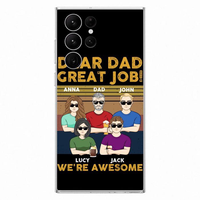 Custom Personalized Great Job Dad Phone Case - Dad With Upto 4 Children - Gift Idea For Father's Day/ Birthday - Dear Dad Great Job I'm Awesome - Case For iPhone/ Samsung