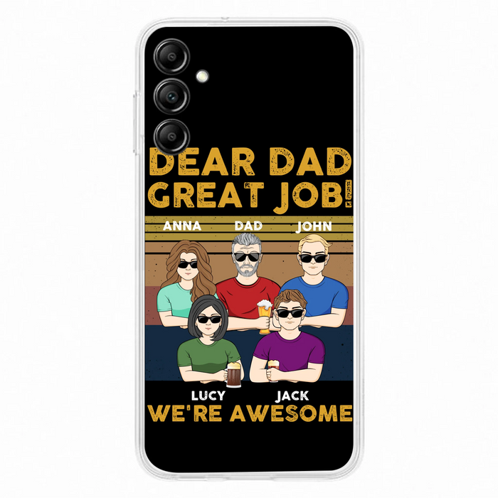 Custom Personalized Great Job Dad Phone Case - Dad With Upto 4 Children - Gift Idea For Father's Day/ Birthday - Dear Dad Great Job I'm Awesome - Case For iPhone/ Samsung
