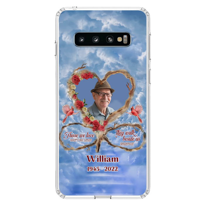 Custom Personalized Memorial Photo Phone Case - Memorial Gift Idea For Mother's Day/Father's Day - Those We Love Don't Go Away They Walk Beside Us Everyday - Case for iPhone/Samsung