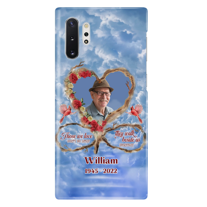 Custom Personalized Memorial Photo Phone Case - Memorial Gift Idea For Mother's Day/Father's Day - Those We Love Don't Go Away They Walk Beside Us Everyday - Case for iPhone/Samsung