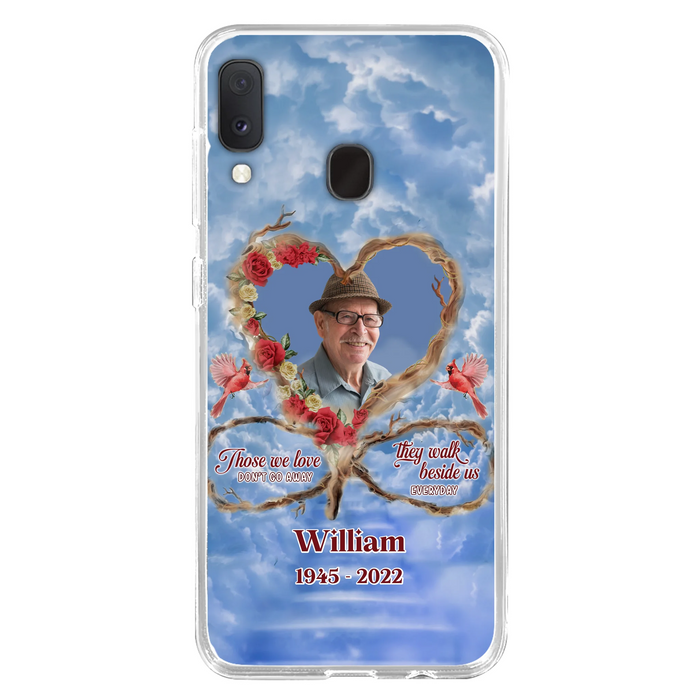 Custom Personalized Memorial Photo Phone Case - Memorial Gift Idea For Mother's Day/Father's Day - Those We Love Don't Go Away They Walk Beside Us Everyday - Case for iPhone/Samsung