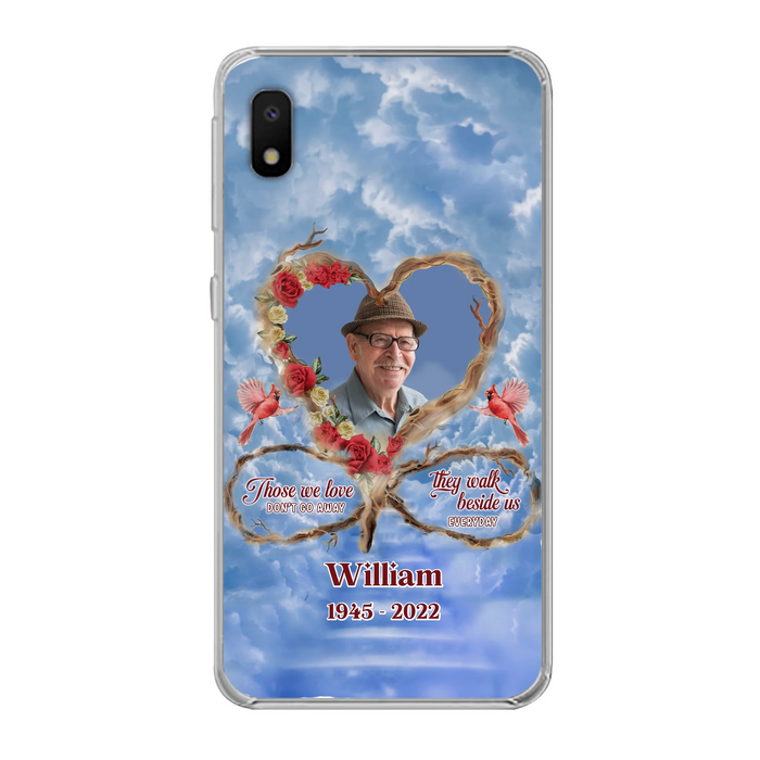 Custom Personalized Memorial Photo Phone Case - Memorial Gift Idea For Mother's Day/Father's Day - Those We Love Don't Go Away They Walk Beside Us Everyday - Case for iPhone/Samsung