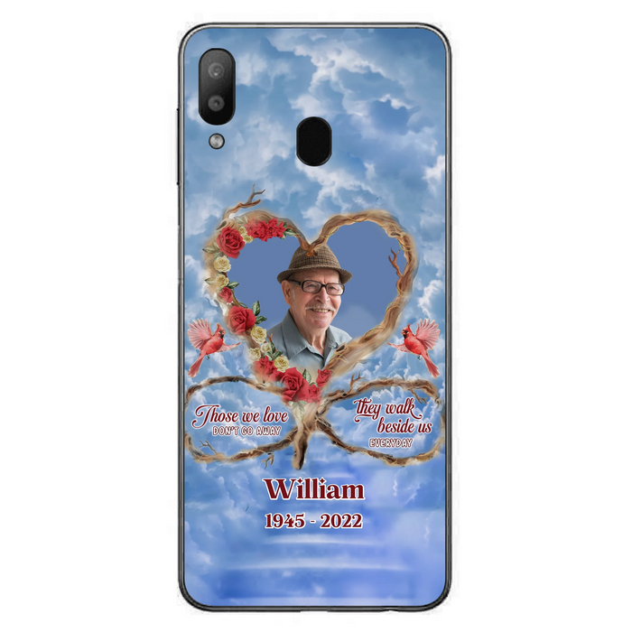 Custom Personalized Memorial Photo Phone Case - Memorial Gift Idea For Mother's Day/Father's Day - Those We Love Don't Go Away They Walk Beside Us Everyday - Case for iPhone/Samsung
