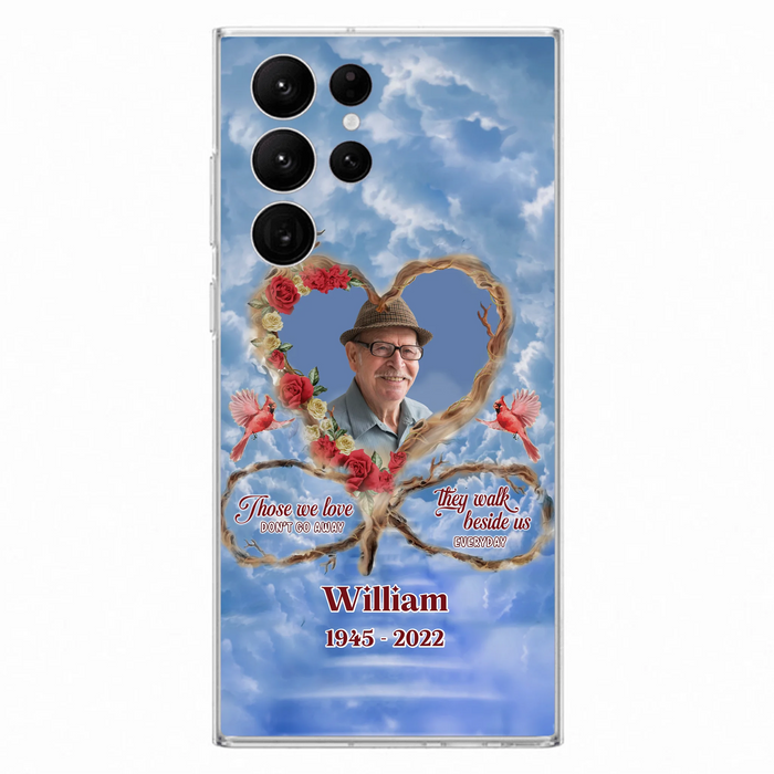 Custom Personalized Memorial Photo Phone Case - Memorial Gift Idea For Mother's Day/Father's Day - Those We Love Don't Go Away They Walk Beside Us Everyday - Case for iPhone/Samsung