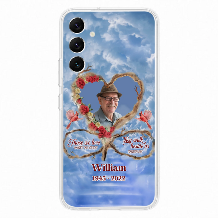 Custom Personalized Memorial Photo Phone Case - Memorial Gift Idea For Mother's Day/Father's Day - Those We Love Don't Go Away They Walk Beside Us Everyday - Case for iPhone/Samsung