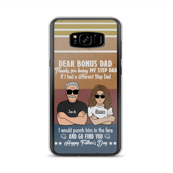 Custom Personalized Dear Bonus Dad Phone Case - Father's Day Gift Idea To Step Dad - Thanks For Being My Step Dad, Happy Father's Day - Cases For iPhone And Samsung