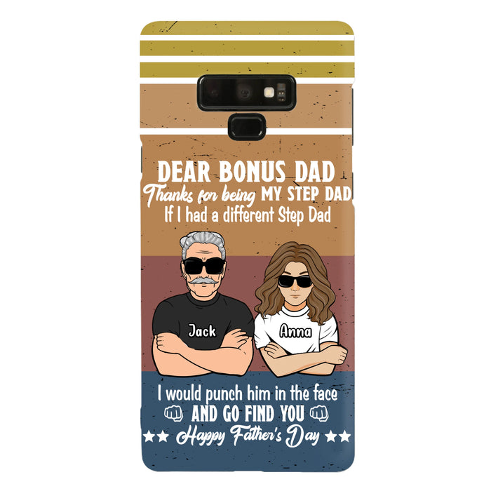 Custom Personalized Dear Bonus Dad Phone Case - Father's Day Gift Idea To Step Dad - Thanks For Being My Step Dad, Happy Father's Day - Cases For iPhone And Samsung