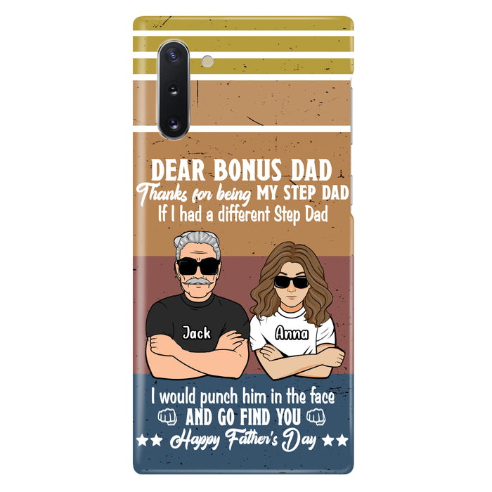 Custom Personalized Dear Bonus Dad Phone Case - Father's Day Gift Idea To Step Dad - Thanks For Being My Step Dad, Happy Father's Day - Cases For iPhone And Samsung
