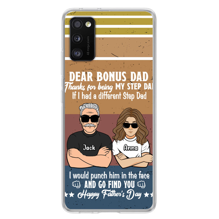 Custom Personalized Dear Bonus Dad Phone Case - Father's Day Gift Idea To Step Dad - Thanks For Being My Step Dad, Happy Father's Day - Cases For iPhone And Samsung