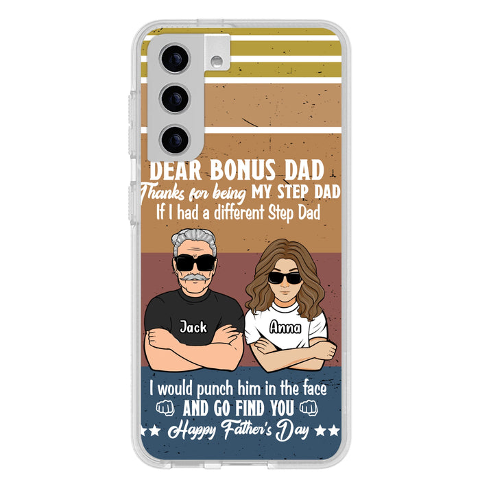 Custom Personalized Dear Bonus Dad Phone Case - Father's Day Gift Idea To Step Dad - Thanks For Being My Step Dad, Happy Father's Day - Cases For iPhone And Samsung