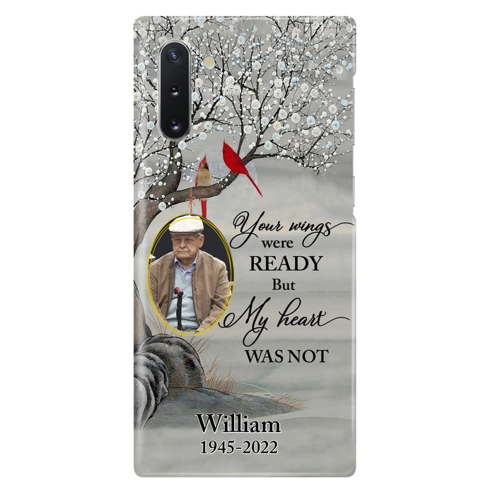 Custom Personalized Cardinal Memorial Phone Case for iPhone/ Samsung - Custom Photo - Your Wings Were Ready But My Heart Was Not