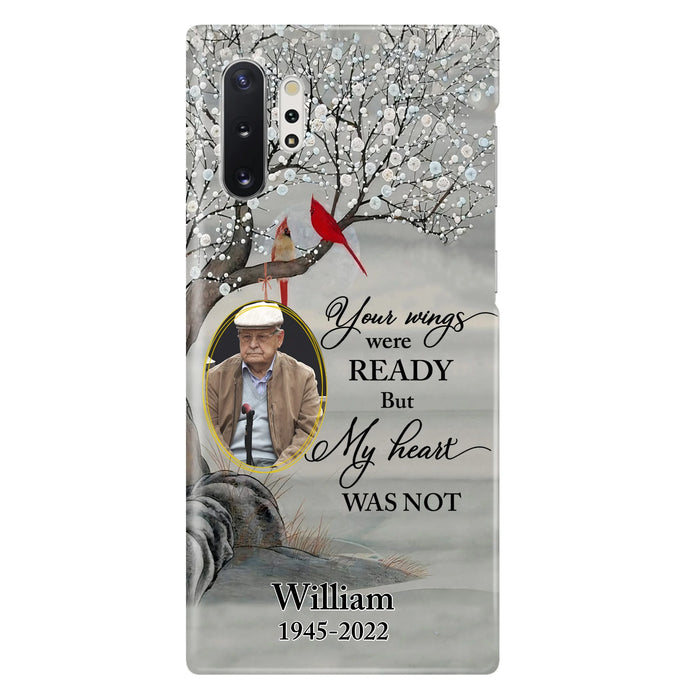 Custom Personalized Cardinal Memorial Phone Case for iPhone/ Samsung - Custom Photo - Your Wings Were Ready But My Heart Was Not