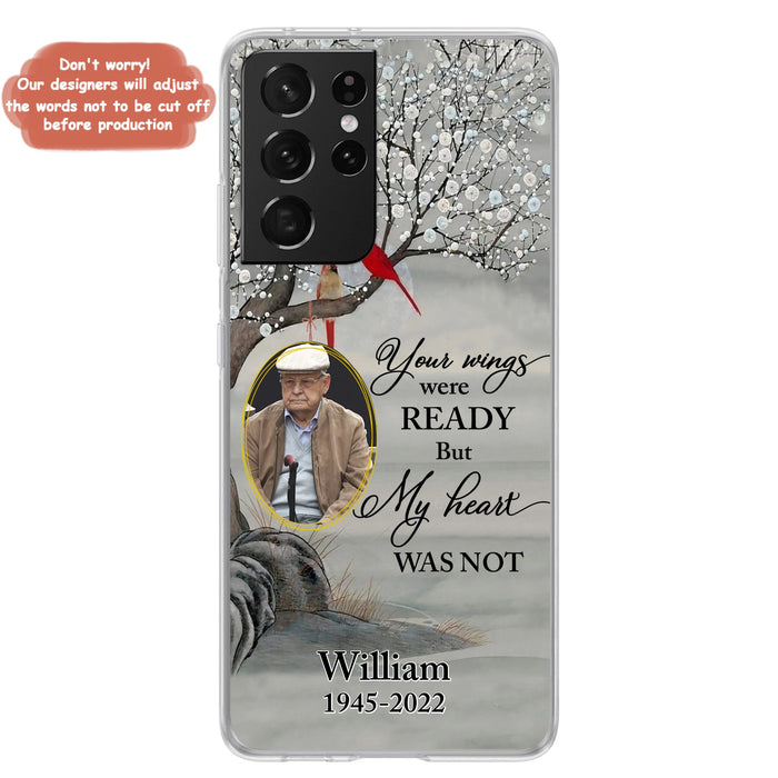 Custom Personalized Cardinal Memorial Phone Case for iPhone/ Samsung - Custom Photo - Your Wings Were Ready But My Heart Was Not