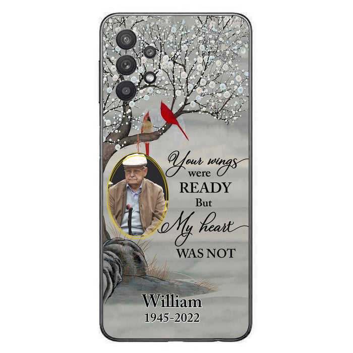 Custom Personalized Cardinal Memorial Phone Case for iPhone/ Samsung - Custom Photo - Your Wings Were Ready But My Heart Was Not