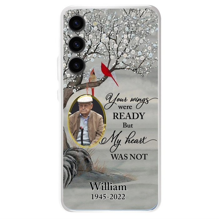 Custom Personalized Cardinal Memorial Phone Case for iPhone/ Samsung - Custom Photo - Your Wings Were Ready But My Heart Was Not