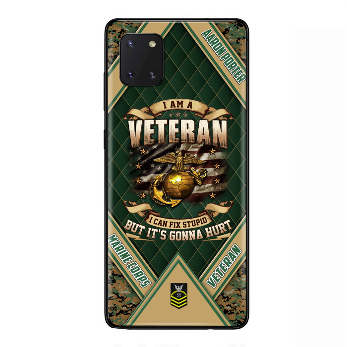 Custom Personalized Veteran Phone Case - Gift Idea For Veteran -  I Am A veteran I Can Fix Stupid
But It's Gonna Hurt - Case For iPhone And Samsung