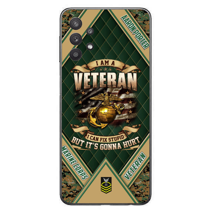 Custom Personalized Veteran Phone Case - Gift Idea For Veteran -  I Am A veteran I Can Fix Stupid
But It's Gonna Hurt - Case For iPhone And Samsung