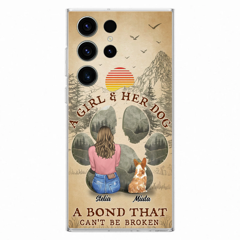 Custom Personalized Pet Mom Phone Case - Gifts For Pet Lovers With Upto 4 Pets - A Girl And Her Dog A Bond That Can't Be Broken - Case For iPhone & Samsung