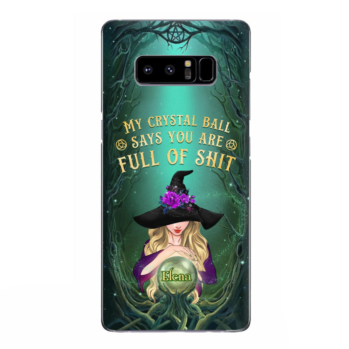 Custom Personalized Witch Phone Case - Gift Idea For Witch Lovers - My Crystal Ball Says You Are Full Of Shit