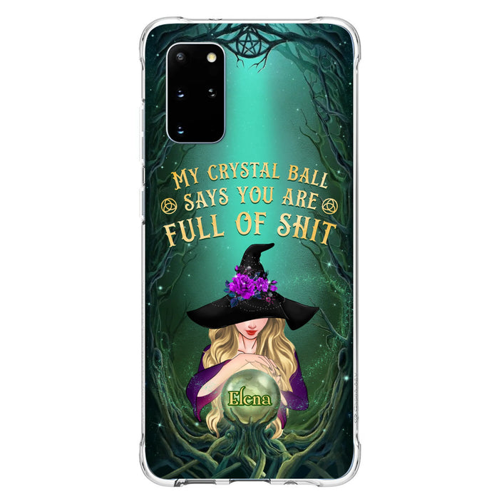 Custom Personalized Witch Phone Case - Gift Idea For Witch Lovers - My Crystal Ball Says You Are Full Of Shit