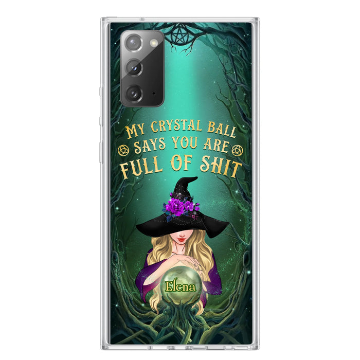 Custom Personalized Witch Phone Case - Gift Idea For Witch Lovers - My Crystal Ball Says You Are Full Of Shit