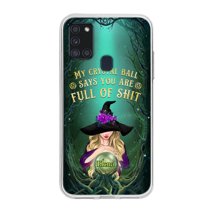 Custom Personalized Witch Phone Case - Gift Idea For Witch Lovers - My Crystal Ball Says You Are Full Of Shit