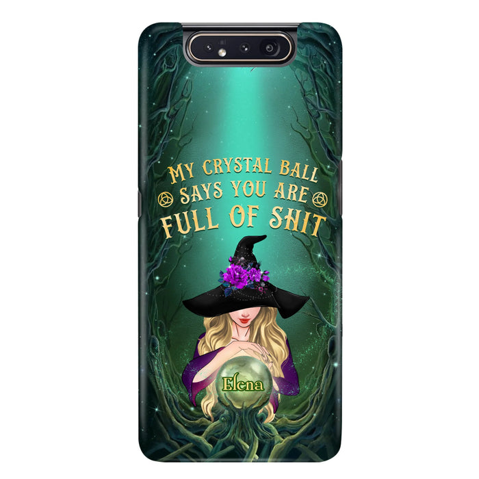 Custom Personalized Witch Phone Case - Gift Idea For Witch Lovers - My Crystal Ball Says You Are Full Of Shit