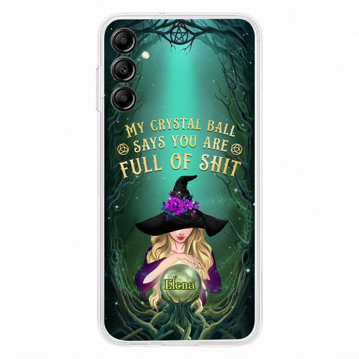 Custom Personalized Witch Phone Case - Gift Idea For Witch Lovers - My Crystal Ball Says You Are Full Of Shit