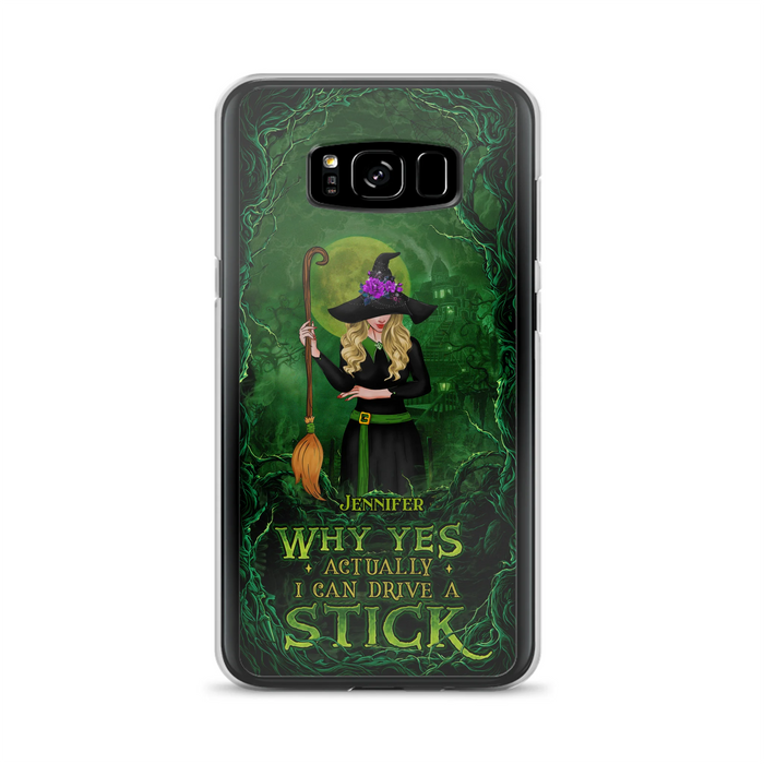 Custom Personalized Witch Phone Case for iPhone/ Samsung - Halloween Gift Idea - Why Yes Actually I Can Drive A Stick