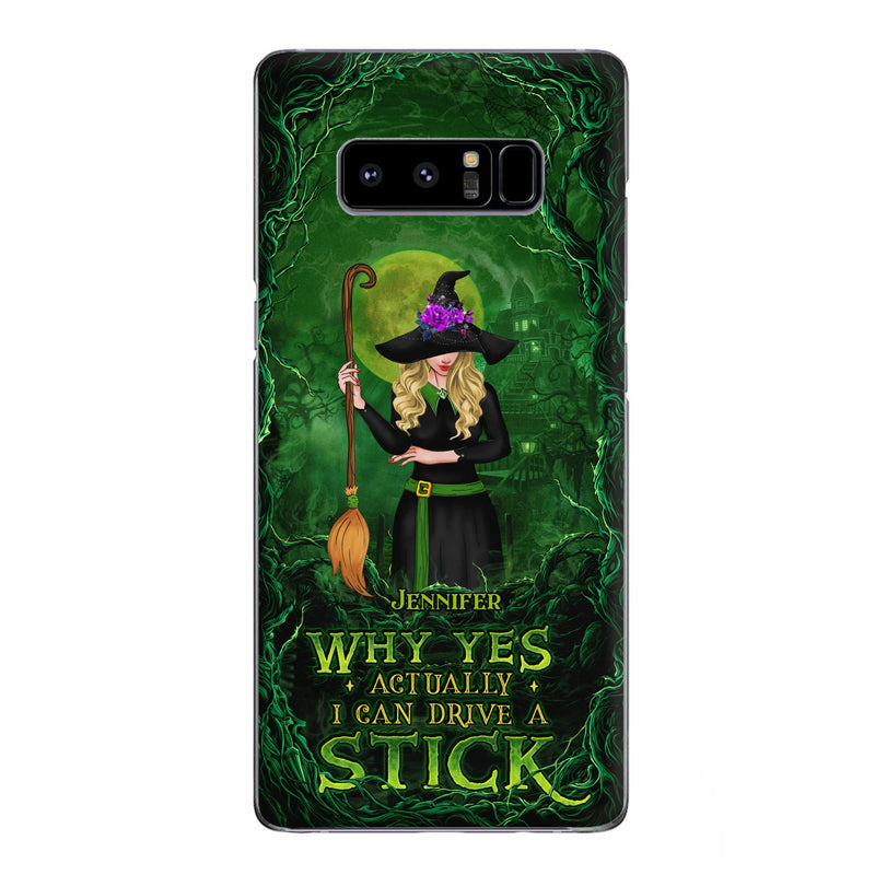 Custom Personalized Witch Phone Case for iPhone/ Samsung - Halloween Gift Idea - Why Yes Actually I Can Drive A Stick