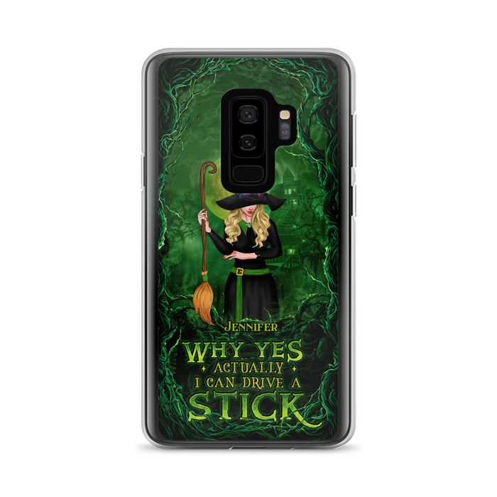Custom Personalized Witch Phone Case for iPhone/ Samsung - Halloween Gift Idea - Why Yes Actually I Can Drive A Stick