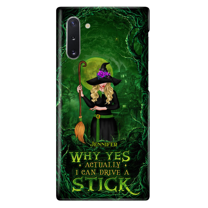 Custom Personalized Witch Phone Case for iPhone/ Samsung - Halloween Gift Idea - Why Yes Actually I Can Drive A Stick
