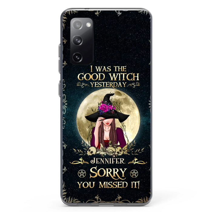 Custom Personalized Witch Phone Case - Halloween Gift Idea For Friends - I Was The Good Witch Yesterday - Case for iPhone & Samsung