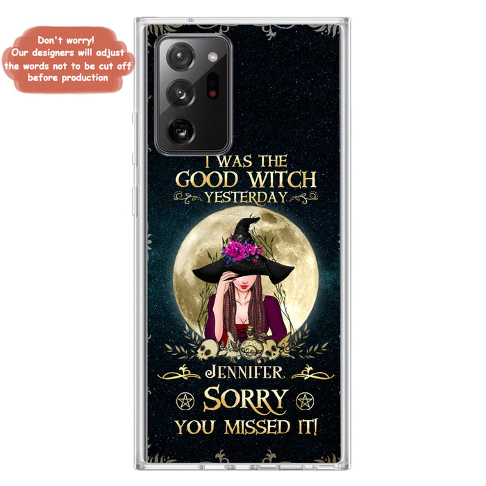 Custom Personalized Witch Phone Case - Halloween Gift Idea For Friends - I Was The Good Witch Yesterday - Case for iPhone & Samsung