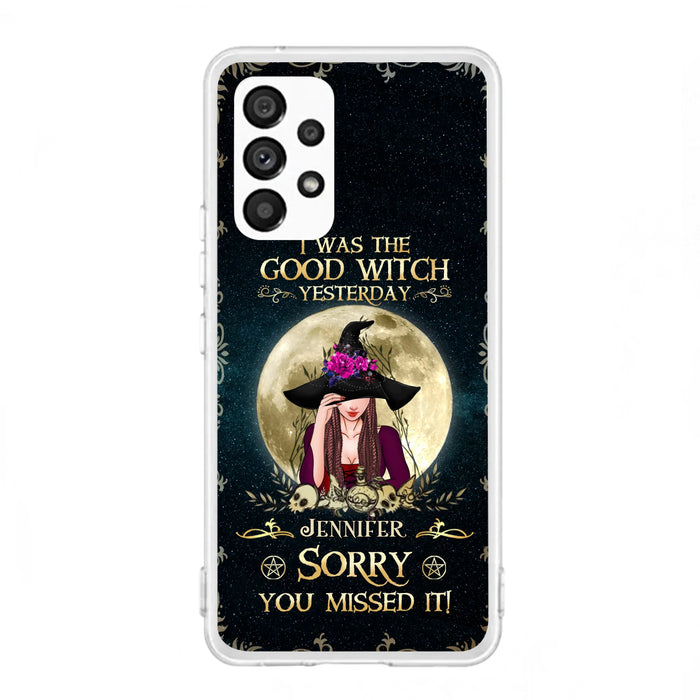 Custom Personalized Witch Phone Case - Halloween Gift Idea For Friends - I Was The Good Witch Yesterday - Case for iPhone & Samsung