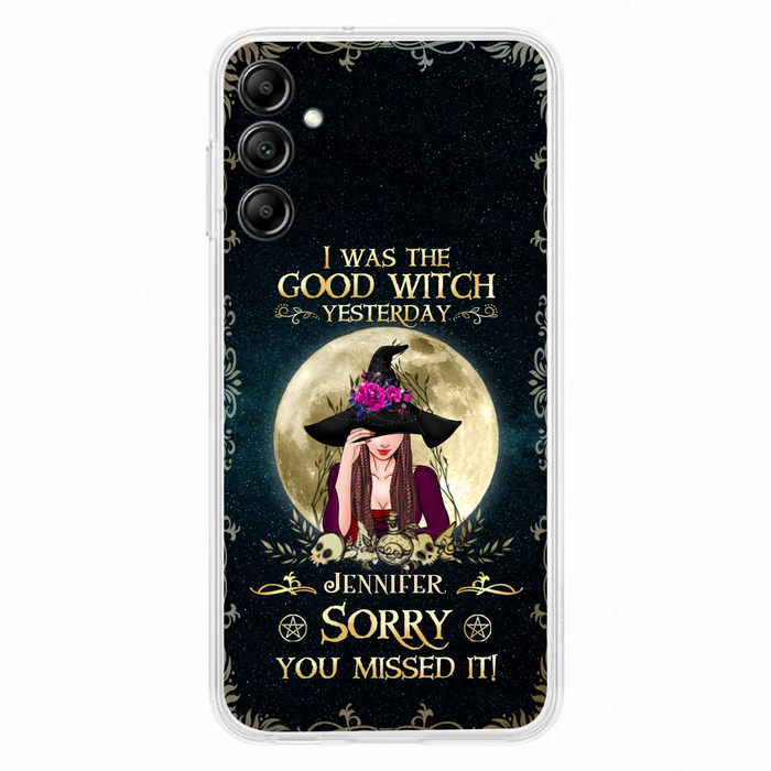 Custom Personalized Witch Phone Case - Halloween Gift Idea For Friends - I Was The Good Witch Yesterday - Case for iPhone & Samsung