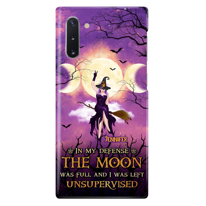 Custom Personalized Witch Riding Broom Phone Case - Halloween Gift Idea For Friends - In My Defense The Moon Was Full And I Was Left Unsupervised - Case For iPhone And Samsung
