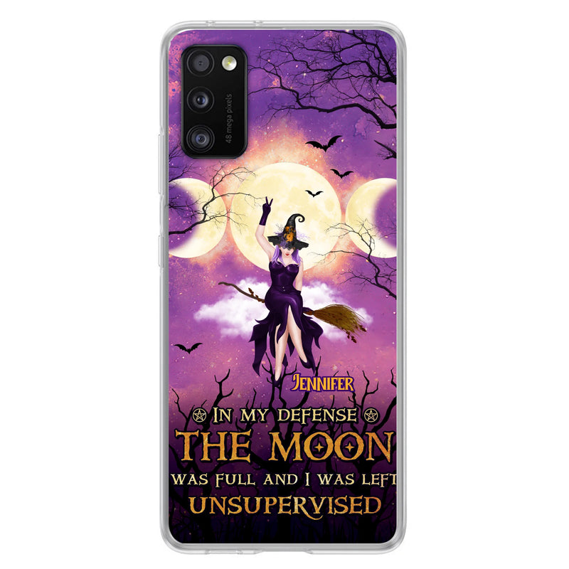 Custom Personalized Witch Riding Broom Phone Case - Halloween Gift Idea For Friends - In My Defense The Moon Was Full And I Was Left Unsupervised - Case For iPhone And Samsung