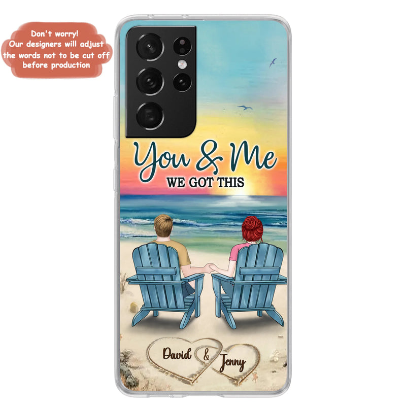 Custom Personalized Couple Phone Case - Gift Idea For Couple - You & Me We Got This - Case for iPhone/Samsung